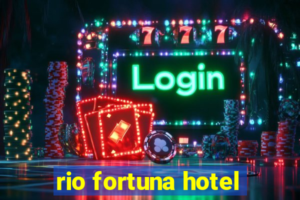 rio fortuna hotel